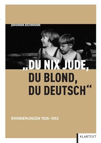 "Du nix Jude, du blond, du deutsch": Erinnerungen 1926-1952